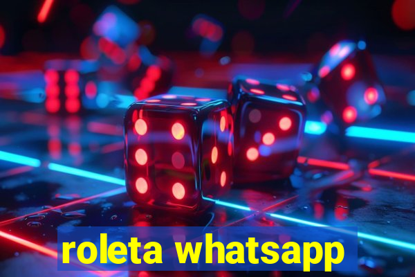 roleta whatsapp
